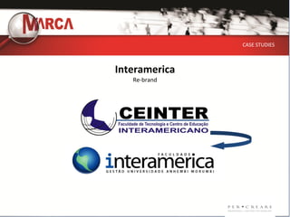 CASE STUDIES



Interamerica
   Re-brand
 