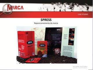CASE STUDIES


      SPRESS
Reposicionamento da marca
 