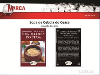 CASE STUDIES


Sopa de Cebola do Ceasa
      Ativação da marca
 