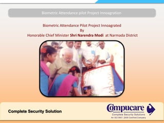 Door Access System and Biometric System are installed for Security purpose