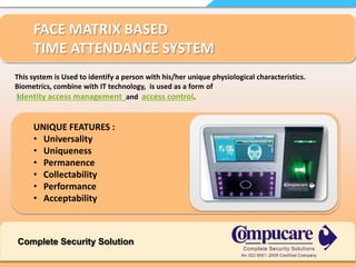 Workplace is complete with all support services & activitiesComplete Security Solution