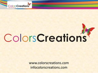 www.colorscreations.com
 infocolorscreations.com
 