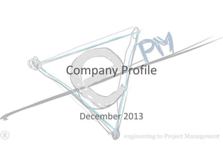 Company Profile

December 2013

 