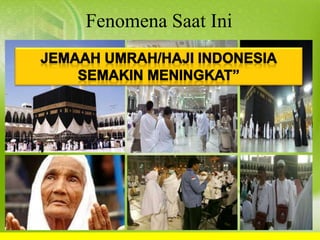 Fenomena Saat Ini
 