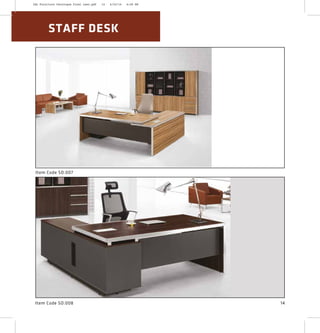 Item Code SD:008 14
19 STAFF DESK
Item Code SD:007
2XL Furniture Catalogue Final Last.pdf 14 4/24/16 6:28 PM
 