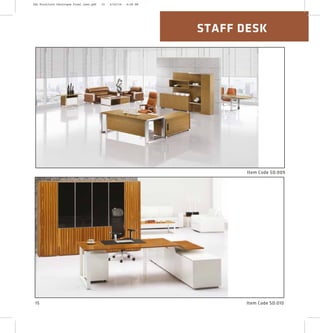 STAFF DESK
Item Code SD:010
Item Code SD:009
15
2XL Furniture Catalogue Final Last.pdf 15 4/24/16 6:28 PM
 