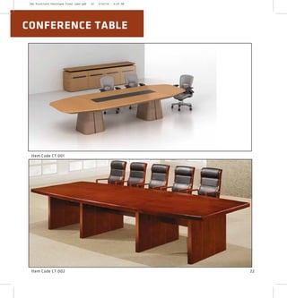 CONFERENCE TABLE
22Item Code CT:002
Item Code CT:001
2XL Furniture Catalogue Final Last.pdf 22 4/24/16 6:29 PM
 