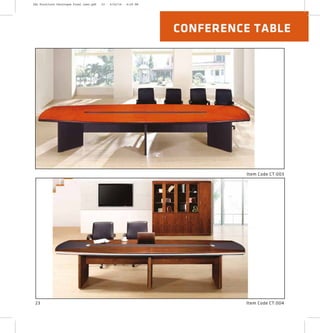 Item Code CT:004
Item Code CT:003
CONFERENCE TABLE
23
2XL Furniture Catalogue Final Last.pdf 23 4/24/16 6:29 PM
 