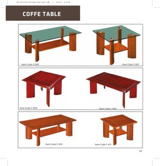 Item Code C:006 Item Code C:007
Item Code C:008 Item Code C:009
Item Code C:010 Item Code C:011
COFFE TABLE
28
2XL Furniture Catalogue Final Last 2.pdf 3 4/24/16 6:18 PM
 