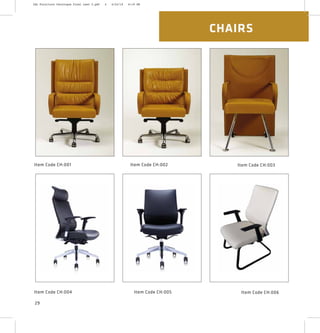 Item Code CH:001 Item Code CH:003Item Code CH:002
Item Code CH:004 Item Code CH:006Item Code CH:005
CHAIRS
29
2XL Furniture Catalogue Final Last 2.pdf 4 4/24/16 6:19 PM
 