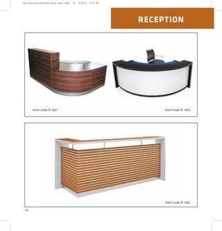 RECEPTION
51
Item Code R :003
Item Code R :002Item Code R :001
2XL Furniture Catalogue Final Last 2.pdf 26 4/24/16 6:19 PM
 