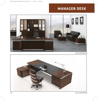 Item Code MD:005
MANAGER DESK
07
Item Code MD:004
2XL Furniture Catalogue Final Last.pdf 7 4/24/16 6:28 PM
 