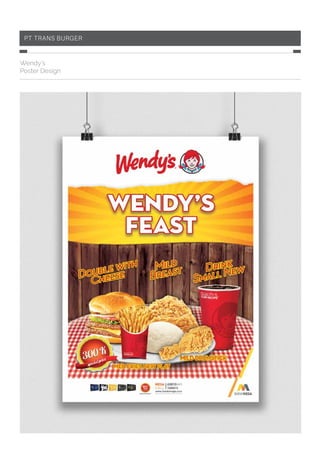 PT Trans burger
Wendy’s
Poster Design
 