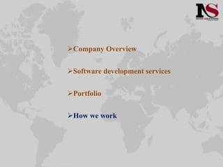 Company Overview
Software development services
Portfolio
How we work
 