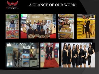 A GLANCE OF OUR WORK
 