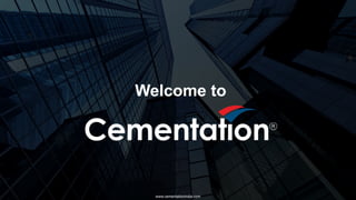 1
Welcome to
www.cementationindia.com
 