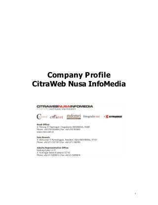 Company Profile
CitraWeb Nusa InfoMedia

1

 
