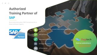 7
We are Authorized reseller of SAP Training Service for its
Global Certification Programs.
Authorized
Training Partner of
SAP
Check our authenticity at:
https://www.sapindiacertificatio
n.com/centers/location/Kolkata
Classroom & Virtual Live Classroom (Public courses, Academy &
Certification)
SAP Live Access
eLearning and E-Academy
SAP Dongle Site License;
SAP learning Hub
 