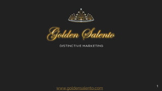 1
www.goldensalento.com
 