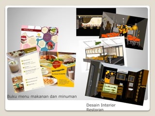 Buku menu makanan dan minuman
Desain Interior
Restoran
 