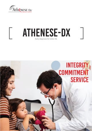 Athenese-dx
Early diagnosis for better life
ATHENESEDX.COM
®
 