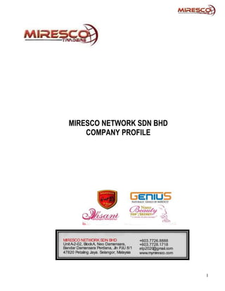 MIRESCO NETWORK SDN BHD
    COMPANY PROFILE




                          1
 