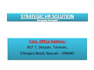 Corp. Office Address:
BLF 7, Darpan, Tulsivan,
Chhapra Road, Navsari - 396445
 