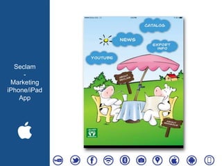 Seclam
-
Marketing
iPhone/iPad
App
 