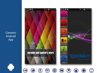 Ceramic
Android
App
 
