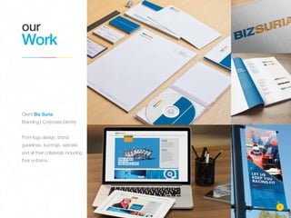 our
Work
7
Client Biz Suria
Branding | Corporate Identity
From logo design, brand
guidelines, buntings, website
and all their collaterals including
their uniforms.
 