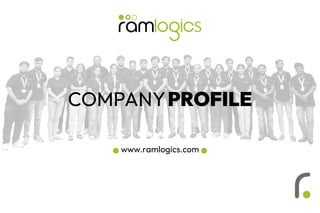 COMPANYPROFILE
www.ramlogics.com
 