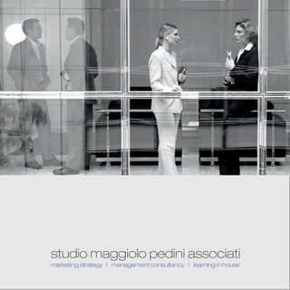 studio maggiolo pedini associati
marketing strategy | management consultancy | learning in house
 