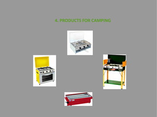 4. PRODUCTS FOR CAMPING

 