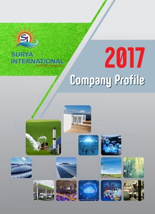 CONSTRUCTING POWER TO LIVES....
SURYA
INTERNATIONAL
SURYA
INTERNATIONAL
Company ProfileCompany Profile
2017
 