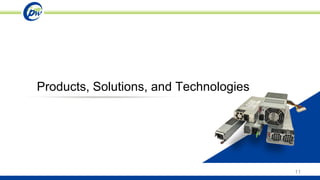 Products, Solutions, and Technologies
11
 