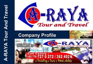 A-RAYA Tour And Travel Company Profile 