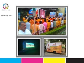 DIGITAL LED VAN:
 
