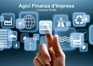 Agici Finanza d’Impresa
Company Profile
 