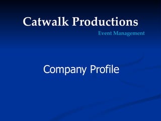 Company Profile Catwalk Productions Event Management 