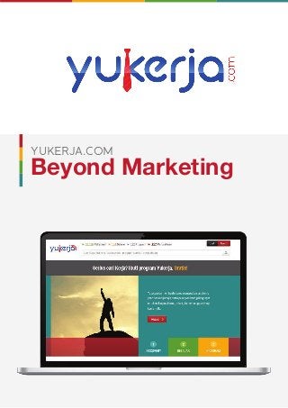 YUKERJA.COM
Beyond Marketing
 