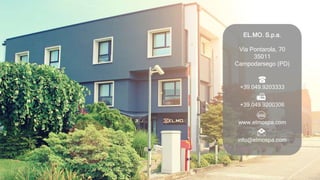 EL.MO. S.p.a.
Via Pontarola, 70
35011
Campodarsego (PD)
+39.049.9203333
+39.049.9200306
www.elmospa.com
info@elmospa.com
 