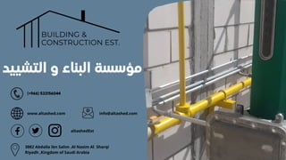 ‫التشييد‬ ‫و‬ ‫البناء‬ ‫مؤسسة‬
(+966) 533156044
info@altashed.com
3882 Abdalla ibn Salim .Al Nasim Al Sharqi
Riyadh ,Kingd...