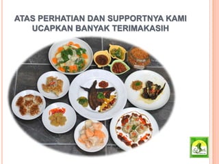 ATAS PERHATIAN DAN SUPPORTNYA KAMI
UCAPKAN BANYAK TERIMAKASIH
 