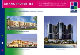OUR PROPERTY TRACK RECORD…Residential Properties




            RITAJ RESIDENTIAL VILLAS




         AL HAMMAD RESIDENTIAL VILLAS              HORIZON TOWERS
 