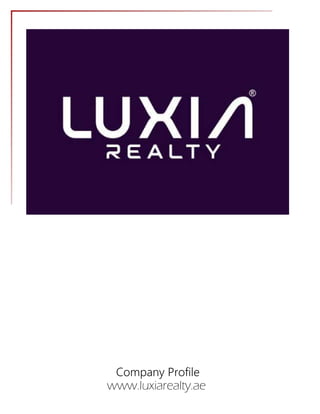 www.luxiarealty.ae
Company Profile
 