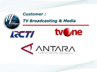 Customer :
TV Broadcasting & Media
 