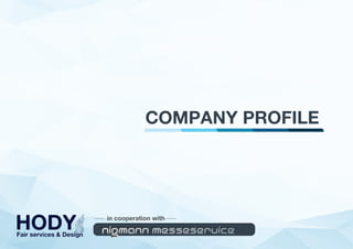 COMPANY PROFILE
in cooperation with
 
