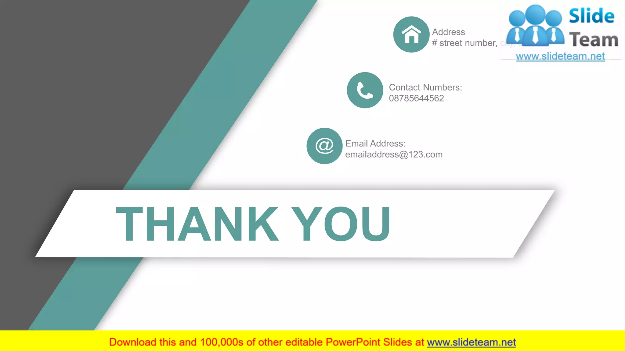 59
THANK YOU
Address
# street number, city, state
Contact Numbers:
08785644562
Email Address:
emailaddress@123.com
 