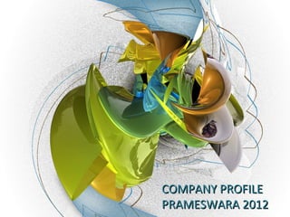 COMPANY PROFILE PRAMESWARA 2012 