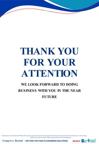 THANK YOU FOR YOUR ATTENTION WE LOOK FORWARD TO DOING BUSINESS WITH YOU IN THE NEAR FUTURE 